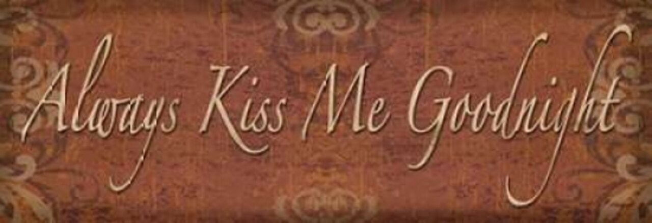 Always Kiss Me Goodnight Poster Print by Todd Williams - Item # VARPDXTWM324